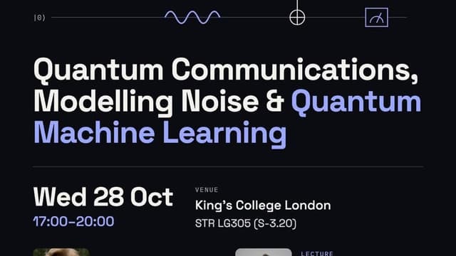 #3 Open London Quantum Computing: Quantum Communications, Noise & Machine Learning with Prof. Colbeck and Asst. Prof. Mitchison