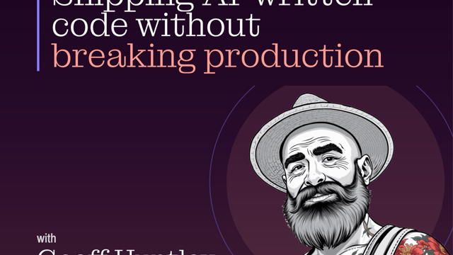 Shipping AI-Written Code Without Breaking Production with Geoff Huntley