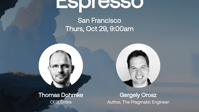 Entire Espresso with Gergely Orosz and Thomas Dohmke