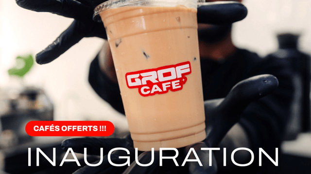 GROF CAFÉ - Inauguration officielle