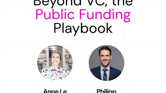 Masterclass: Beyond VC, the Public Funding Playbook