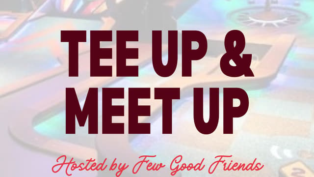 Tee Up & Meet Up