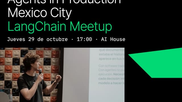 MEXICO CITY: Agents In Production | Langchain Meetup
