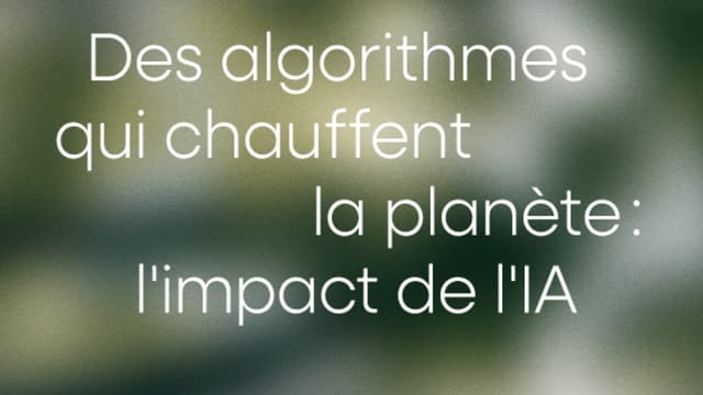 Après Mila - Des algorithmes qui chauffent la planète : l'impact de l'IA