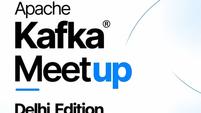 Apache Kafka Meetup - Delhi NCR