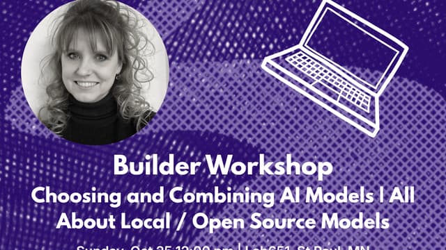 Builder Workshop: Choosing and Combining AI Models | All About Local / Open Source Models