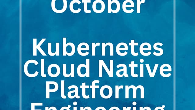 Kubernetes, Cloud Native and Platform Engineering Meetup Munich - October Edition