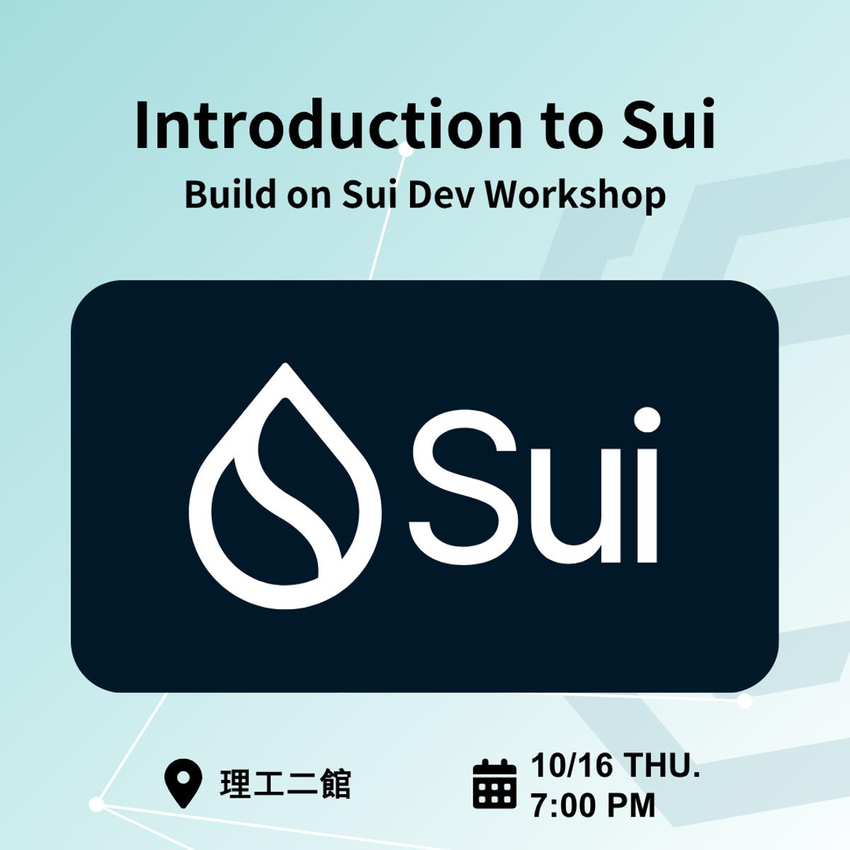 Build on Sui Dev Workshop: Introduction to Sui