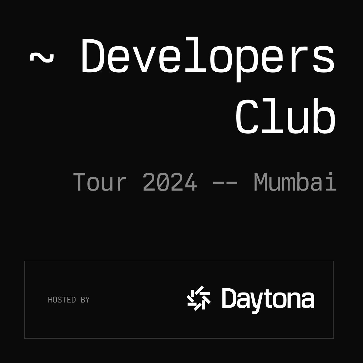 Daytona Developers Club Tour ’24, Mumbai