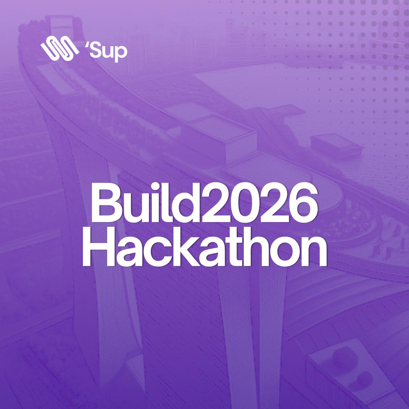'Sup Build2026 Hackathon