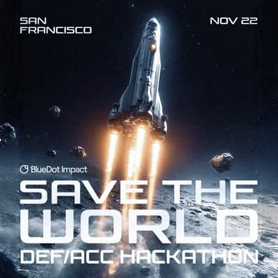 Save the World (Def/Acc AI Hackathon)