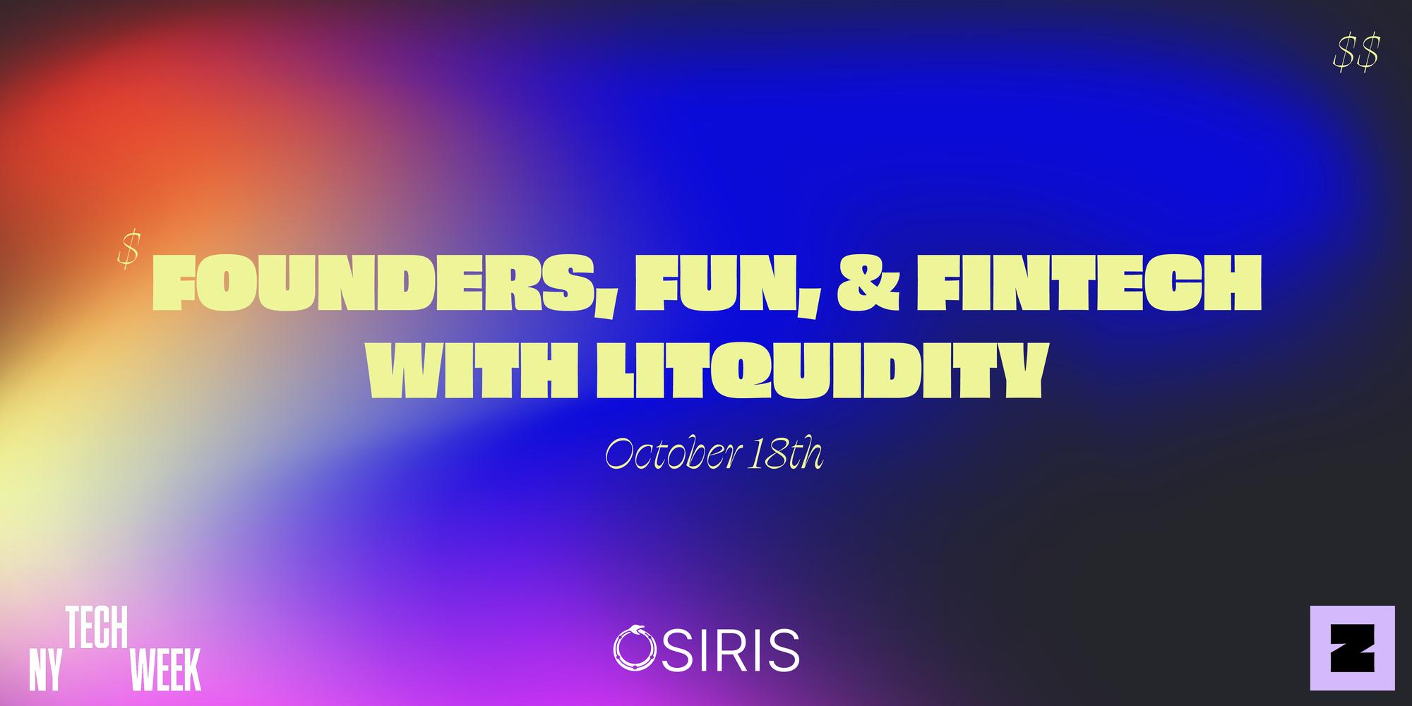 Founders, Funders, Fun & Fintech with Litquidity: NY #TechWeek · Luma