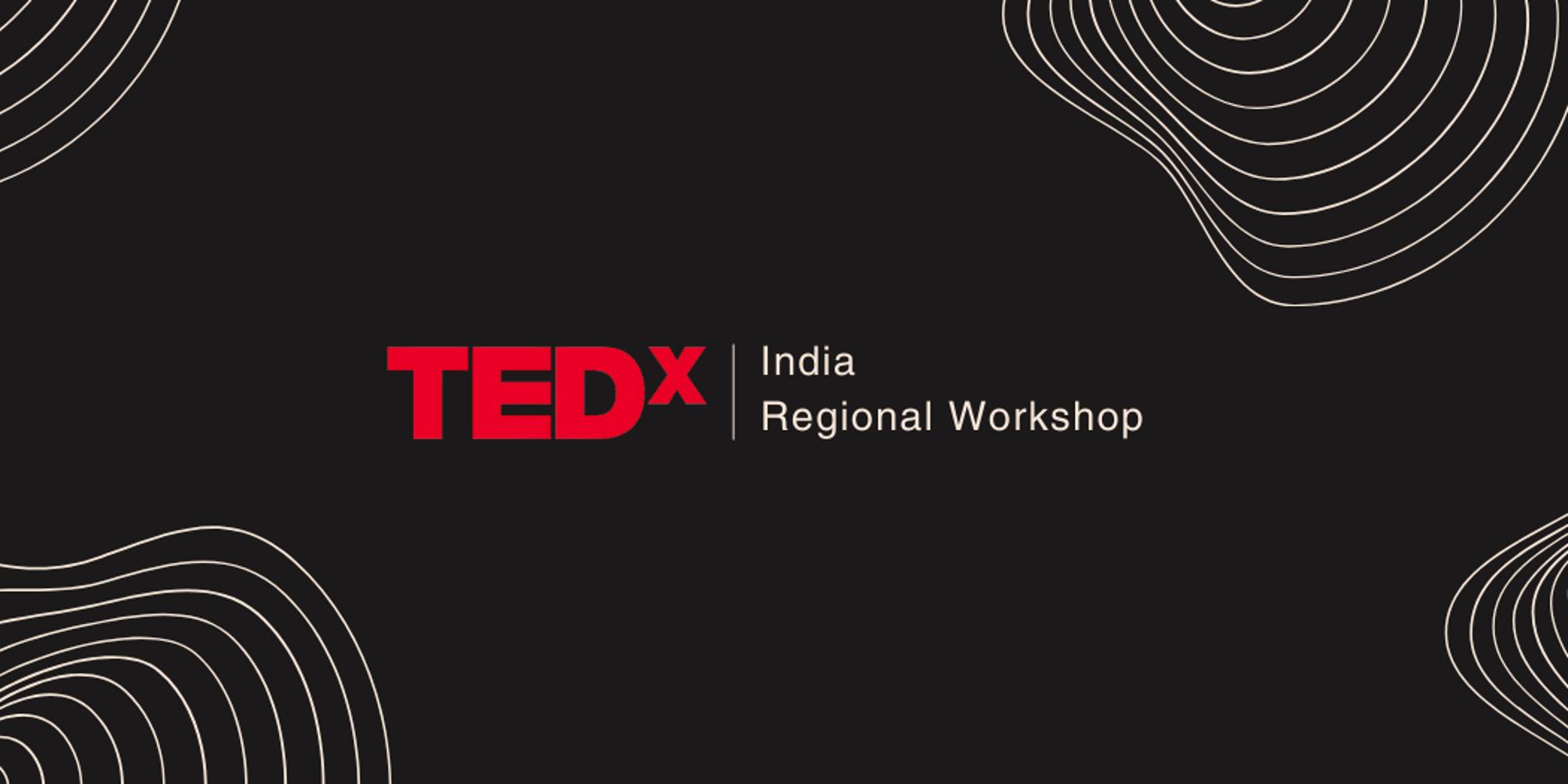 TEDx India Regional Workshop · Luma