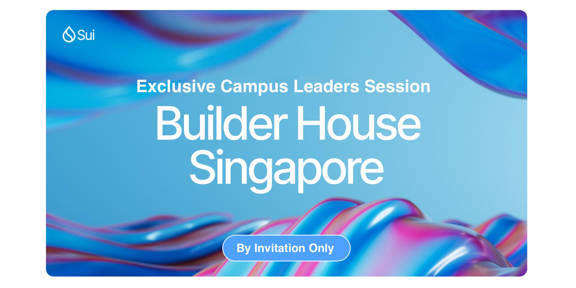 Sui Builder House Singapore | Exclusive | Invite Only Session - Campus ...