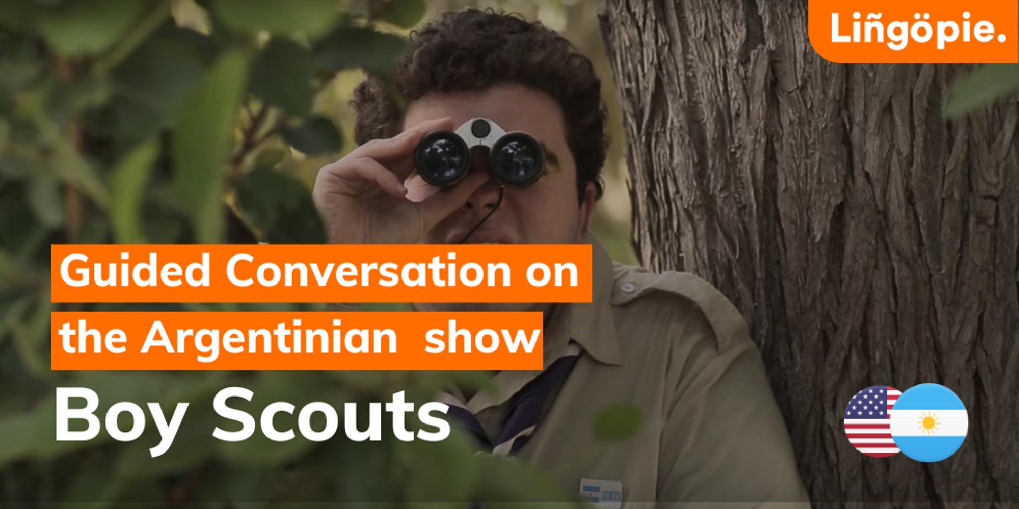 Guided conversation on the Argentinian show “Boy Scout” · Zoom · Luma