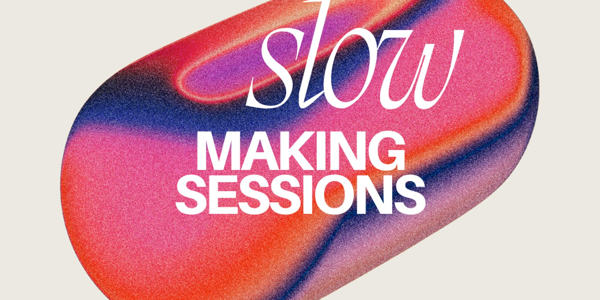 slow making session [free] · Zoom · Luma