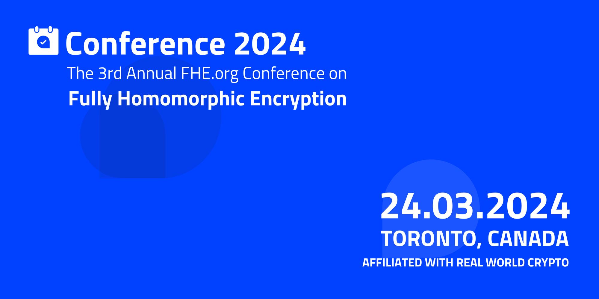 FHE.org 2024 Conference - Toronto 🇨🇦 · Luma