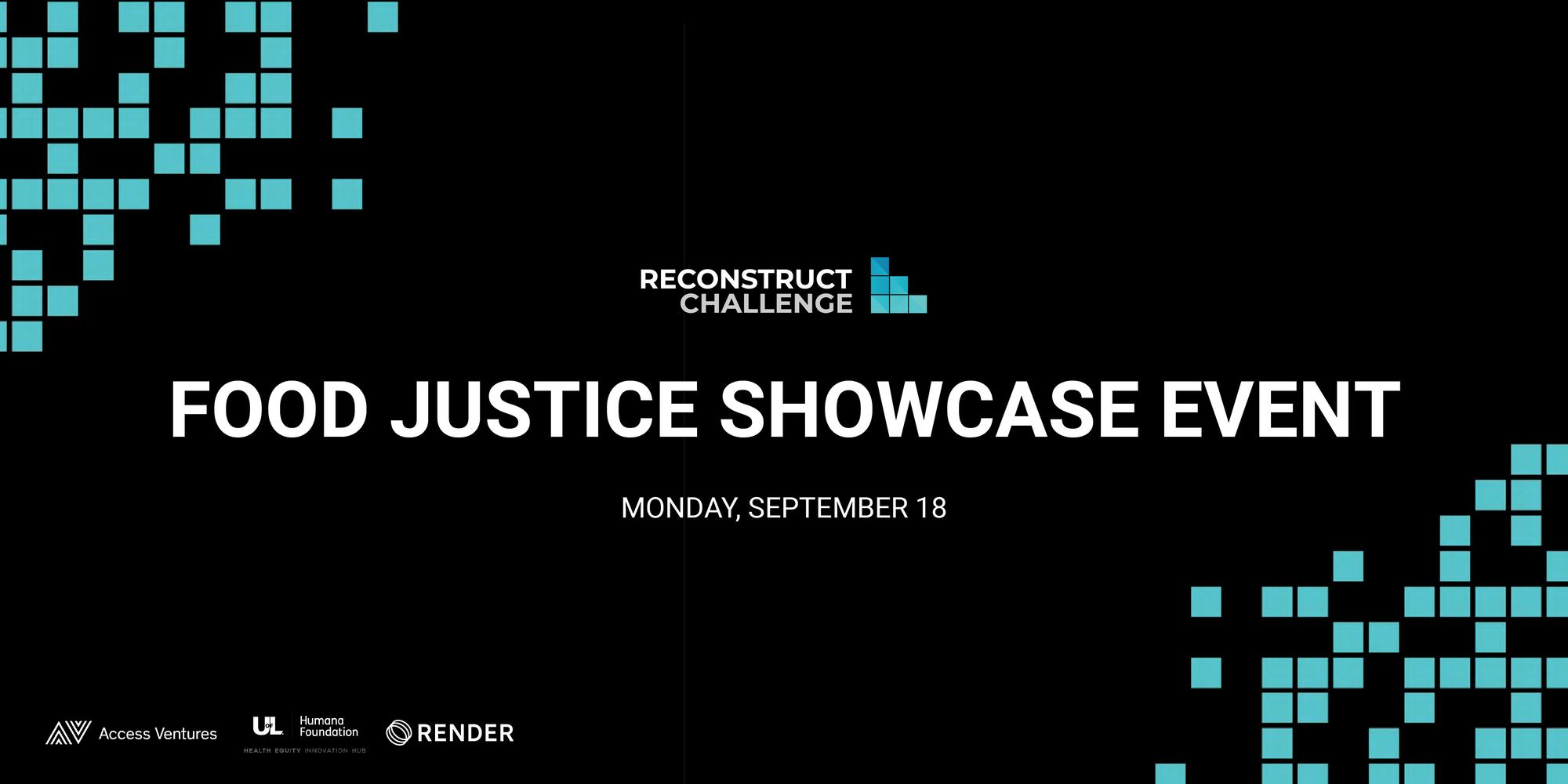 Reconstruct Challenge: Food Justice Showcase Event · Luma