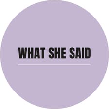 Profile picture for What She Said