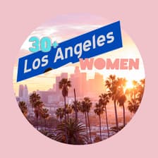 Profile picture for 30+ Los Angeles Women's Community