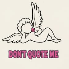 Profile picture for Dont Quote Me
