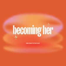 Profile picture for Becoming Her Club