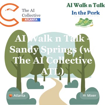 Cover Image for AI Walk n Talk - Sandy Springs (w/ The AI Collective ATL) (w/ The AI Collective)