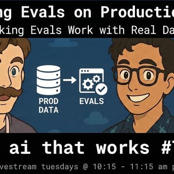 Cover Image for 🦄 ai that works: Building Evals on Production Data