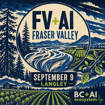Cover Image for FV + AI Launch: Fraser Valley AI Community Meetup