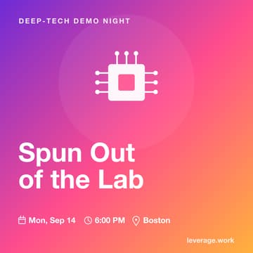 Cover Image for Spun Out of the Lab: A Deep-Tech Demo Night