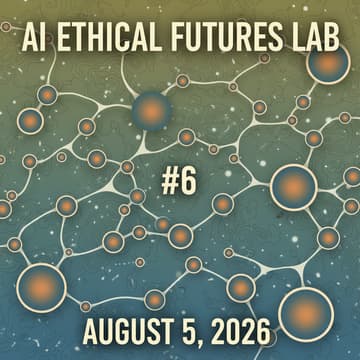 Cover Image for AI Ethical Futures Lab #6