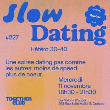 Cover Image for Slow Dating *Québec* #227 (Hétéro 30-40) ❤️