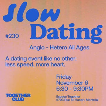 Cover Image for Slow Dating Montréal #230 (Anglo - Hetero All ages 20+)