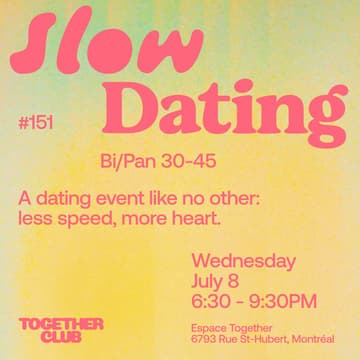 Cover Image for Slow Dating Montréal #151 (Bi/Pan 30-45) 💛