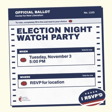 Cover Image for Center for New Liberalism Election Night Watch Party