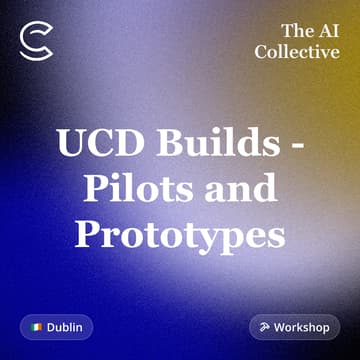 Cover Image for UCD Builds - Pilots and Prototypes (w/ The AI Collective and Lovable)
