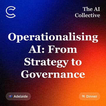 Cover Image for C-Suite Dinner: The Full Arc of Operationalising AI (w/ FACCI & The AI Collective) - FOLLOW LINK BELOW FOR TICKET