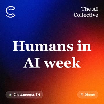 Cover Image for Humans in AI week (w/ The AI Collective)