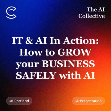 Cover Image for IT & AI In Action: How to GROW YOUR BUSINESS SAFELY with AI