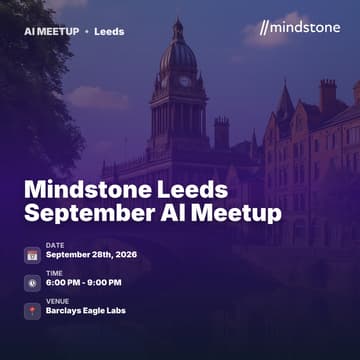 Cover Image for Mindstone Leeds September AI Meetup