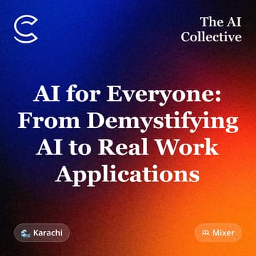 Cover Image for AI for Everyone: From Demystifying AI to Real Work Applications (w/ The AI Collective)