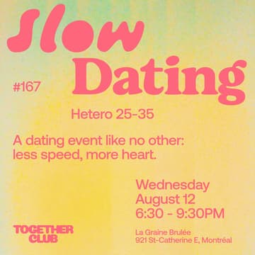 Cover Image for Slow Dating Montréal #167 (Hétéro 25-35) 💙