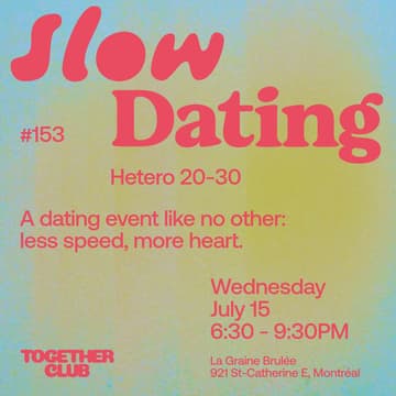 Cover Image for Slow Dating Montréal #153 (Hétéro 20-30) 💛