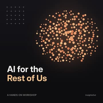 Cover Image for AI for the Rest of Us: A workshop for people who feel left behind by AI