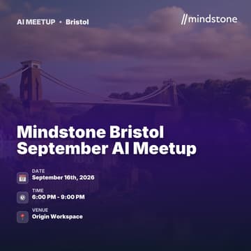 Cover Image for Mindstone Bristol September AI Meetup