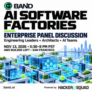 Cover Image for AI Software Factories in the Enterprise: Panel Discussion with BAND