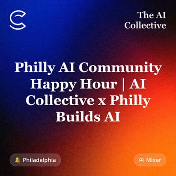 Cover Image for Philly AI Community Happy Hour | AI Collective x O3world x Philly Builds AI x PTW