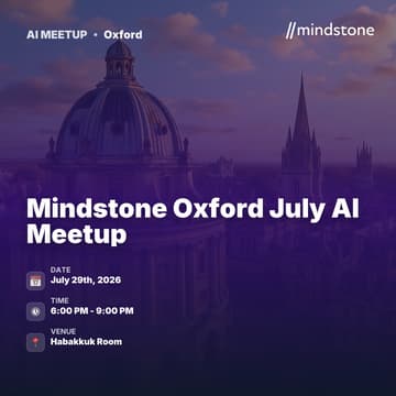 Cover Image for Mindstone Oxford July AI Meetup