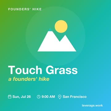 Cover Image for Touch Grass: A Founders' Hike
