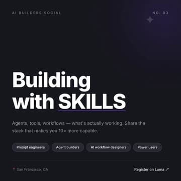 Cover Image for AI Builders Social Night: Building with SKILLS - Open Registration